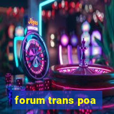 forum trans poa